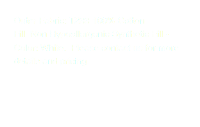 Outer Fabric: T233 100% Cotton Fill: Non Hypoallergenic Synthetic Fill - Color: White. Please contact us for more details and pricing.